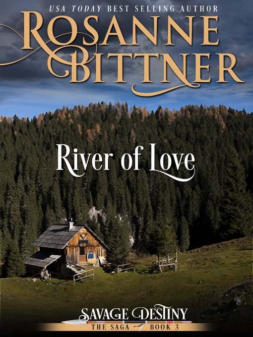 Title details for River of Love by Rosanne Bittner - Available